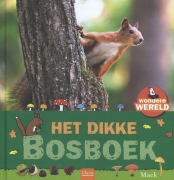 Uitgeverij Clavis Het Dikke Bosboek! (5j+) Informatief boek met leuke weetjes voor kinderen vanaf 5 jaar